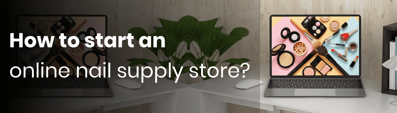 start an online nail supply store start an online nail supply store