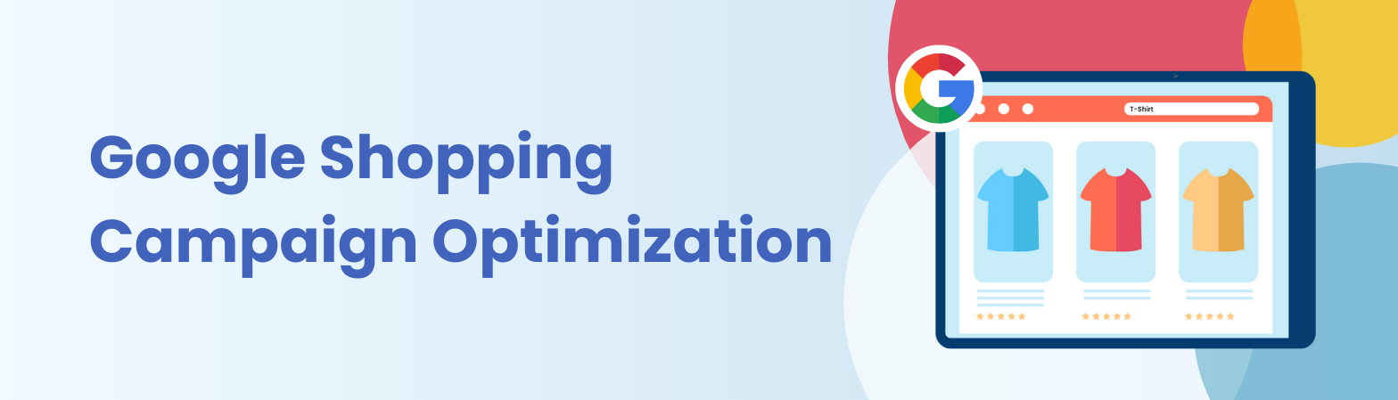 How to Optimize Google Shopping Campaigns How to Optimize Google Shopping Campaigns