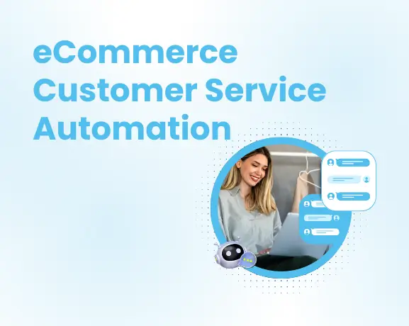 How to Automate Customer Support for Your eCommerce Store?
