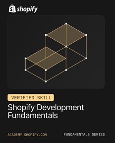 Shopify Development Fundamentals: Verified Skill Badge Shopify Development Fundamentals: Verified Skill Badge